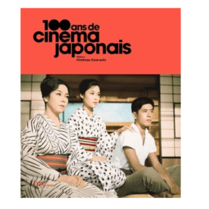 100 ANS DE CINÉMA JAPONAIS