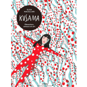 KUSAMA, OBSESSIONS, AMOURS ET ART