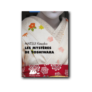 LES MYSTERES DE YOSHIWARA